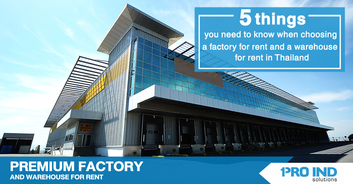 5 things you need to know when choosing a factory for rent and a warehouse for rent in Thailand